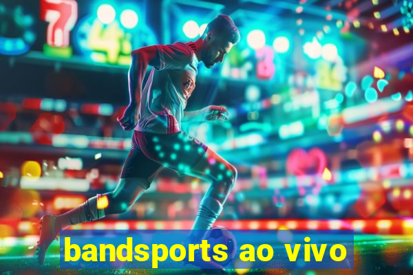 bandsports ao vivo